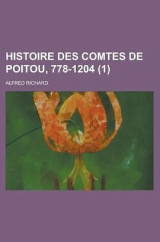 Cover of Histoire Des Comtes de Poitou, 778-1204 (1)