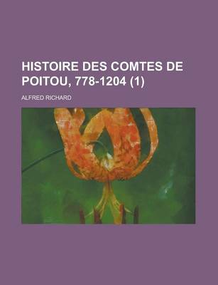 Book cover for Histoire Des Comtes de Poitou, 778-1204 (1)