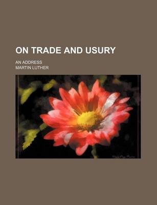 Book cover for On Trade and Usury; An Address