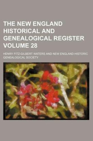 Cover of The New England Historical and Genealogical Register Volume 28