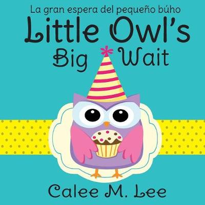 Book cover for Little Owl's Big Wait / La gran espera del pequeño búho