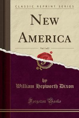 Book cover for New America, Vol. 1 of 2 (Classic Reprint)