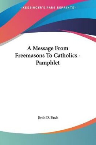 Cover of A Message From Freemasons To Catholics - Pamphlet