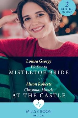 Cover of Er Doc To Mistletoe Bride / Christmas Miracle At The Castle