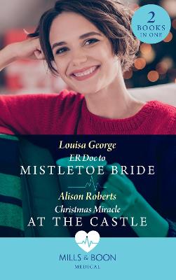 Book cover for Er Doc To Mistletoe Bride / Christmas Miracle At The Castle
