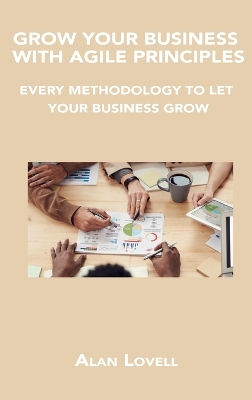 Book cover for Grow Your Business with Agile Principles