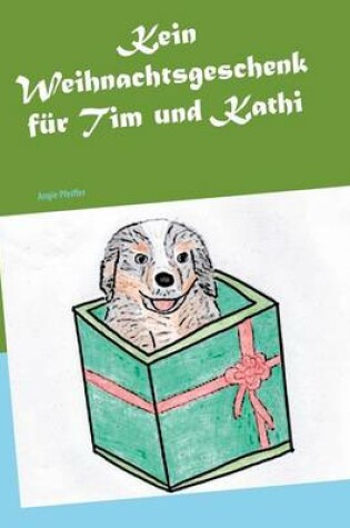 Cover of Kein Weihnachtsgeschenk Fur Tim Und Kathi