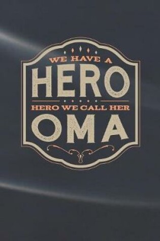 Cover of We Have A Hero We Call Her Oma