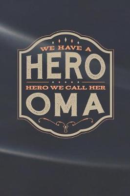 Book cover for We Have A Hero We Call Her Oma