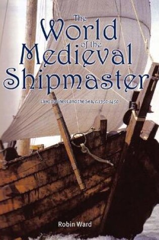 Cover of The World of the Medieval Shipmaster
