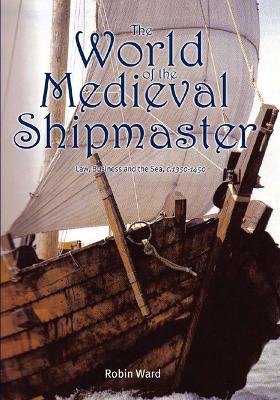 Book cover for The World of the Medieval Shipmaster