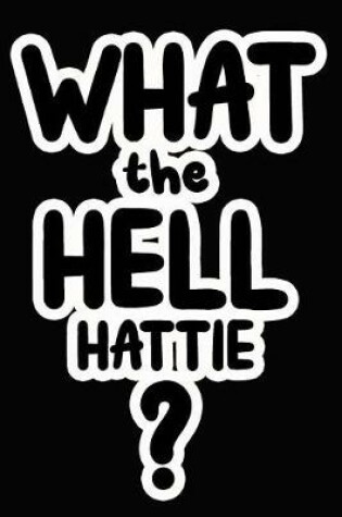 Cover of What the Hell Hattie?