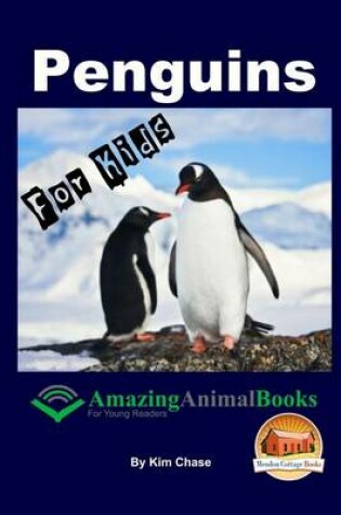 Cover of Penguins For Kids - Amazing Animal Books for Young Readers