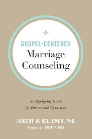 Cover of Gospel-Centered Marriage Counseling