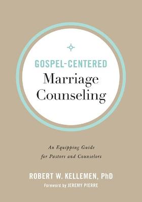 Cover of Gospel-Centered Marriage Counseling