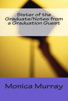 Book cover for Sister of the Graduate/Notes from a Graduation Guest