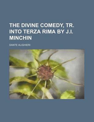 Book cover for The Divine Comedy, Tr. Into Terza Rima by J.I. Minchin
