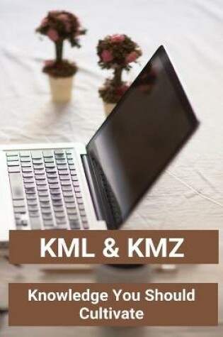 Cover of KML And KMZ