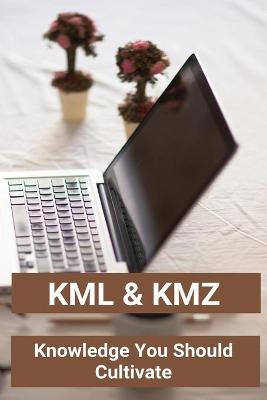 Book cover for KML And KMZ