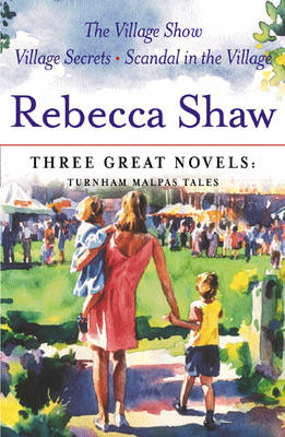 Book cover for Rebecca Shaw: Three Great Novels: Turnham Malpas Tales