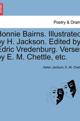 Cover of Bonnie Bairns. Illustrated by H. Jackson. Edited by Edric Vredenburg. Verses by E. M. Chettle, Etc.