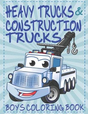 Book cover for Heavy Trucks and Construction Trucks