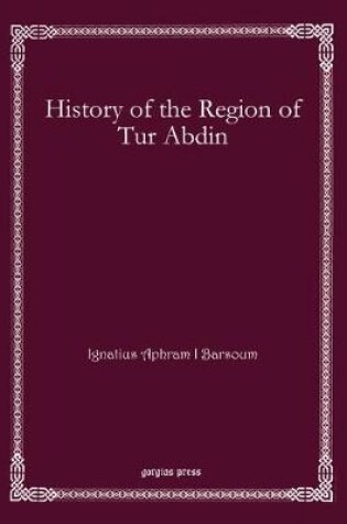 Cover of History of the Region of Tur Abdin