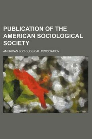 Cover of Publication of the American Sociological Society (Volume 4-6)