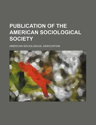 Book cover for Publication of the American Sociological Society (Volume 4-6)