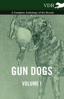 Book cover for Gun Dogs Vol. I. - A Complete Anthology of the Breeds