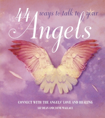 Book cover for 44 Ways to Talk to Your Angels