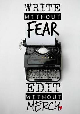 Book cover for Write Without Fear. Edit Without Mercy - A Journal