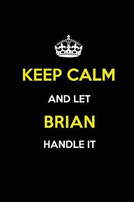 Book cover for Keep Calm and Let Brian Handle It