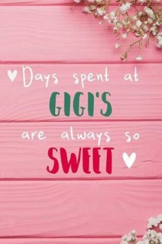 Cover of Days Spent At Gigi's Are Always So Sweet