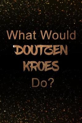 Book cover for What Would Doutzen Kroes Do?