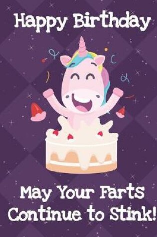 Cover of Happy Birthday May Your Farts Continue To Stink