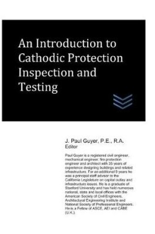 Cover of An Introduction to Cathodic Protection Inspection and Testing