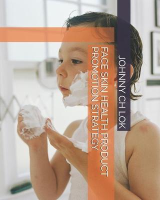 Book cover for Face Skin Health Product Promotion Strategy