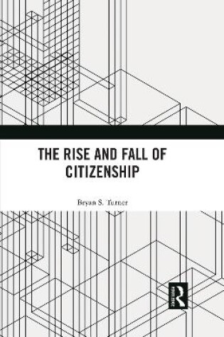 Cover of The Rise and Fall of Citizenship