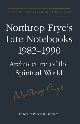 Book cover for Northrop Frye's Late Notebooks,1982-1990