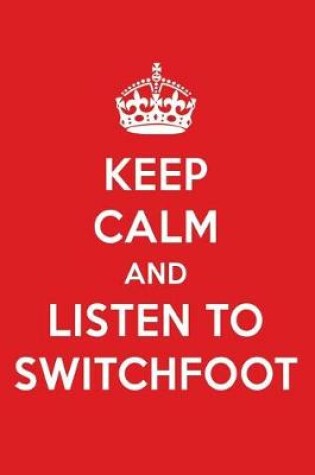 Cover of Keep Calm and Listen to Switchfoot