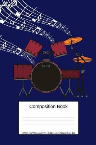 Cover of Composition Book 200 Sheets/400 Pages/7.44 X 9.69 In. Wide Ruled/ Drum Set