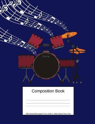 Book cover for Composition Book 200 Sheets/400 Pages/7.44 X 9.69 In. Wide Ruled/ Drum Set