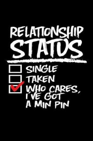 Cover of Relationship Status Who Cares I've Got a Min Pin