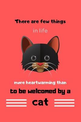 Book cover for There are few things in life more heartwarming than to be welcomed by a cat