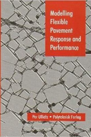 Cover of Modelling Flexible Pavement Response and Performance