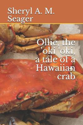 Book cover for Ollie, the 'oki 'oki, a tale of a Hawaiian crab