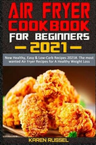 Cover of Air Fryer Cookbook for Beginners 2021