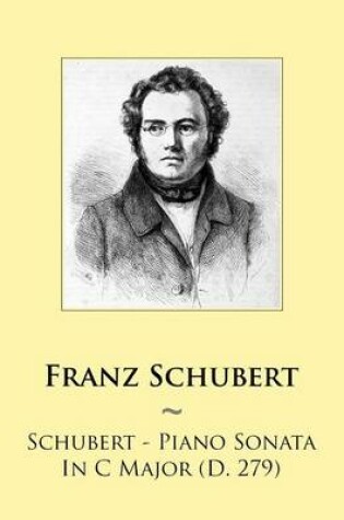 Cover of Schubert - Piano Sonata In C Major (D. 279)