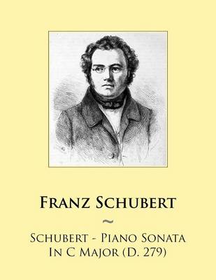 Book cover for Schubert - Piano Sonata In C Major (D. 279)